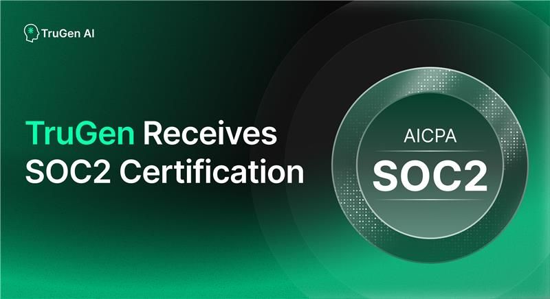 TruGen AI Is Officially SOC 2 Compliant